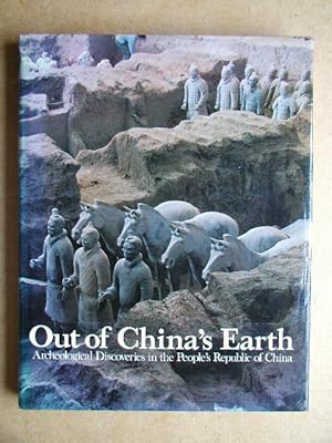 Out of China's Earth. Archaeological Discoveries in the People's Republic of China.