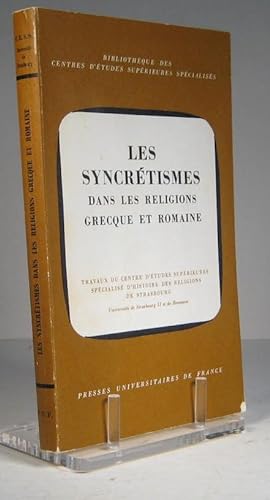 Les Syncrétismes dans les religions grecque et romaine. Colloque de Strasbourg 9-11 juin 1971