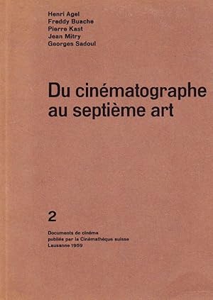 Du cinématographe au septième art. Cinq conférences fonnées à l'Université de Genève. Le cinéma m...