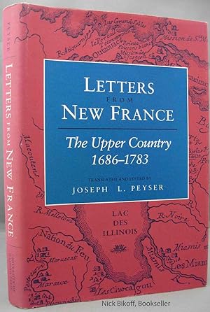 LETTERS FROM NEW FRANCE THE UPPER COUNTRY 1686 - 1783