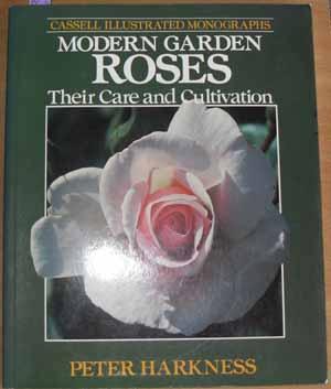 Modern Garden Roses: Their Care and Cultivation (Cassell Illustrated Monographs)