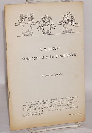 S.M. Lipset: social scientist of the smooth society