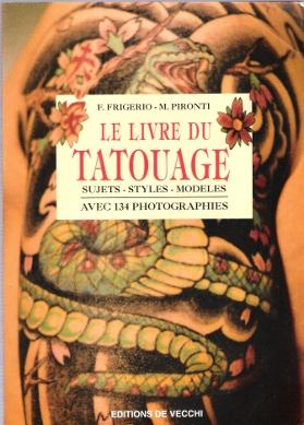 Le Livre Du Tatouage : Sujets - Styles - Modèles Avec 134 Photographies