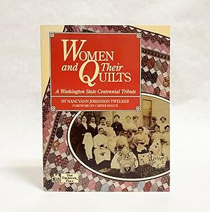 Women and Their Quilts : A Washington State Centennial Tribute