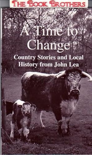 Time for Change:Country Stories and Local History from John Lea