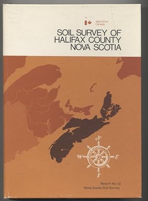 Soil Survey of Halifax County, Nova Scotia (Nova Scotia Soil Survey. Report No. 13)