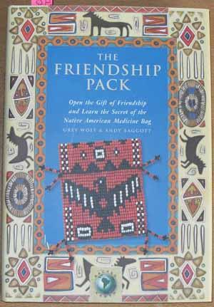 Friendship Pack, The: Open the Gift of Friendship and Learn the Secret of the Native American Med...