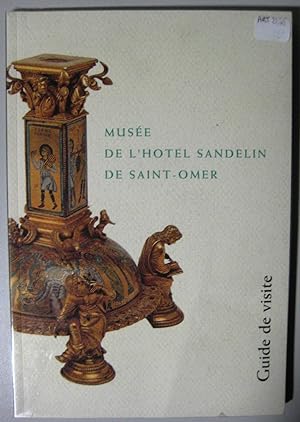 Musée de l'hotel Sandelin de Saint-Omer . Guide de visite