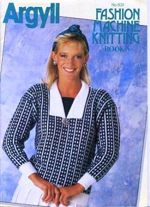 Fashion Machine Knitting Book V