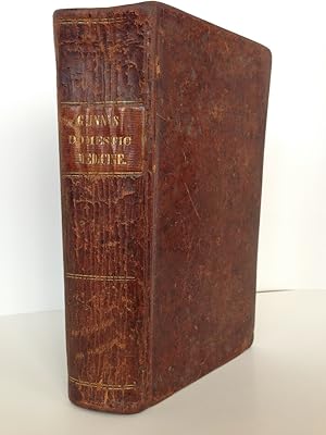 Gunn's Domestic Medicine, or Poor Man's Friend, in the Hours of Affliction, Pain, and Sickness, T...