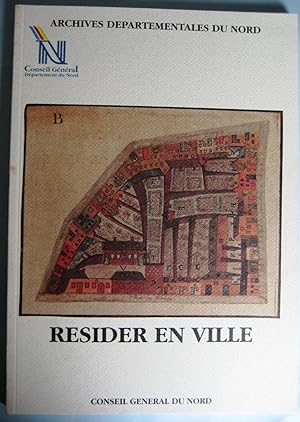 Résider en ville ; Les villes du Nord de la France (XVIème-XVIIIème siècles)