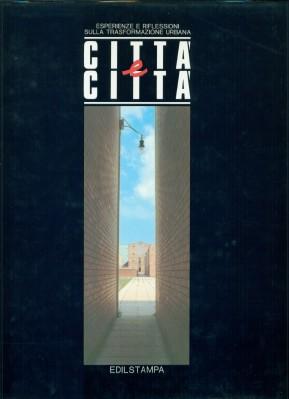 Citta & Citta - Esperienze e Riflessioni Sulla Trasformazione Urbana (Cities and Towns, Experienc...