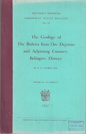 Geology of the Buhwa Iron Ore Deposits and Adjoining Country: Belingwe District.