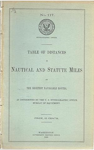 Table of Distances in Nautical Miles and Statute Miles By the Shortest Navigable Routes as Determ...