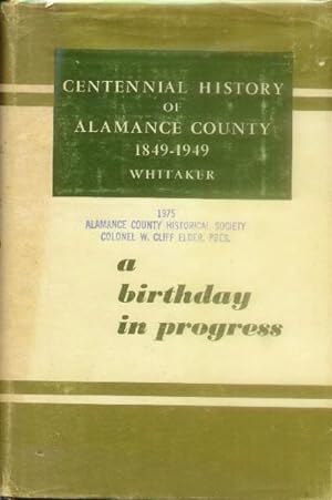 Centennial Hisotry of Alamance County 1849-1949