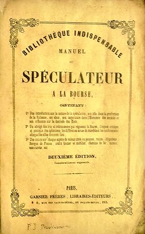 Bibliothèque indispensable, Manuel du spéculateur à la bourse, 2e édition considérablement augmen...