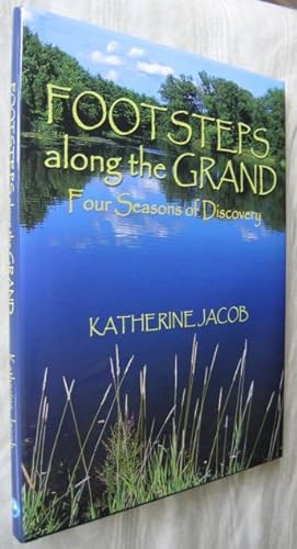 Footsteps along the Grand : Four Seasons of Discovery (SIGNED) -(Grand River Valley, Ont, Canada)