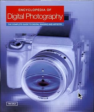 Encyclopedia of Digital Photography : The Complete Guide to Digital Imaging and Artistry
