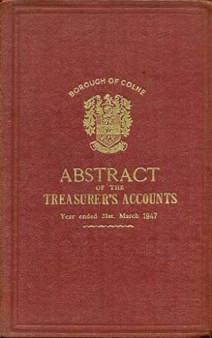 Borough of Colne : Abstract of the Treasurer's Accounts : Year Ended 31st March 1947