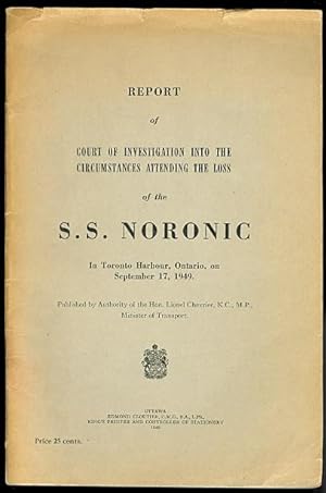 REPORT OF COURT OF INVESTIGATION INTO THE CIRCUMSTANCES ATTENDING THE LOSS OF THE S.S. NORONIC IN...