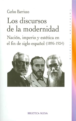 Los discursos de la modernidad : Nación, imperio y estético en el fin de siglo español (1895 - 1924)