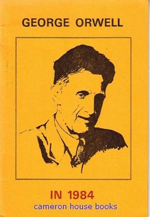 George Orwell in 1984. An exhibition at St Paul's School Library, January 16 - February 3, 1984