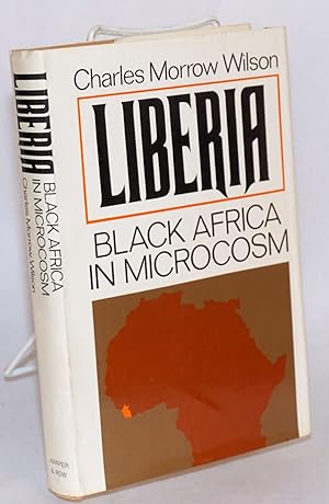 Liberia, Black Africa in microcosm. Introduction by J. William Fulbright