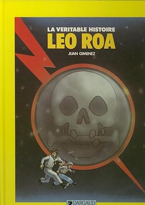 La veritable Histoire de Leo Roa.