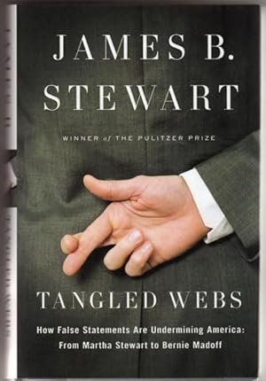 Tangled Webs: How False Statements Are Undermining America: From Martha Stewart to Bernie Madoff