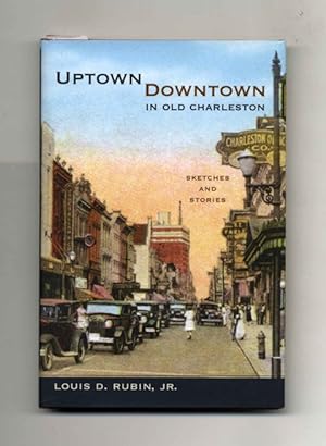Uptown/Downtown in Old Charleston: Sketches and Stories - 1st Edition/1st Printing