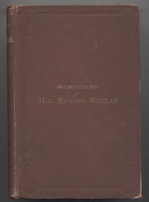 Biographical Sketch of the Honorable Edward Whelan, Together with a Compilation of His Principal ...
