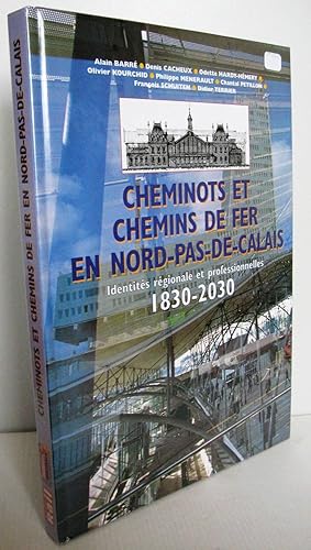 CHEMINOTS ET CHEMINS DE FER EN NORD PAS-DE-CALAIS