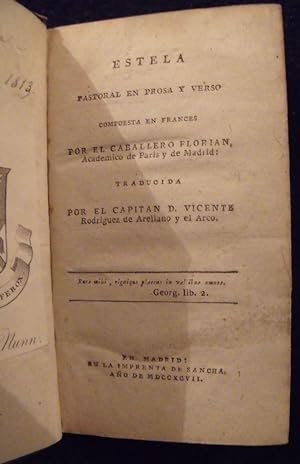 Estela: pastoral en prosa y verso compuesta en francés por El Caballero Florián; traducida por el...