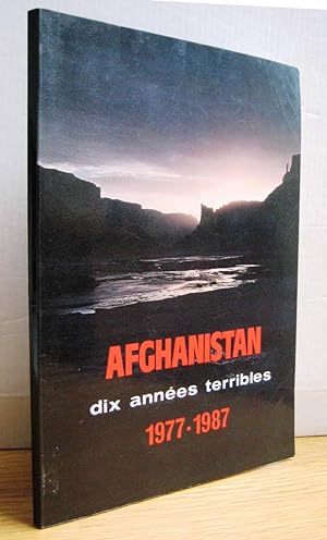 Afghanistan dix années terribles 1977-1987
