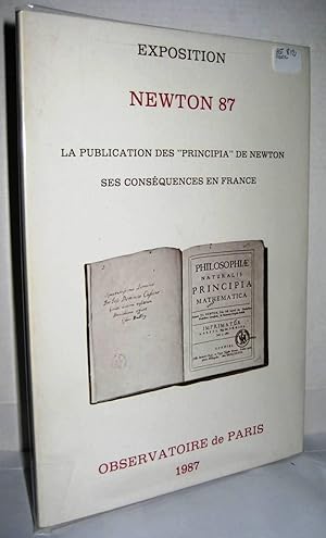 Newton 87 ; La publication des "principia" de Newton ses conséquences en France