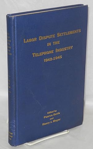 Labor Dispute Settlements in the Telephone Industry 1942-1945
