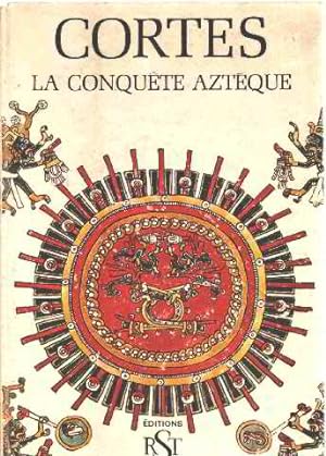 La conquete azteque