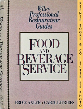 Food and Beverage Service: Wiley Professional Restaurateur Guides Series