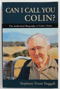 Can I Call You Colin? the authorised biography of Colin Thiele