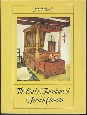 THE EARLY FURNITURE OF FRENCH CANADA
