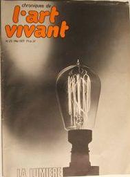 Chroniques de l'Art Vivant n° 20 - Mai 1971 - La lumière - Mehr Licht - Néon dans l'art contempor...
