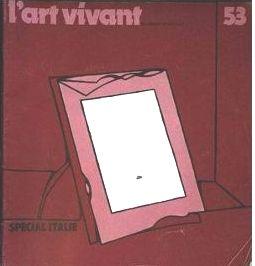 Chroniques de l'Art Vivant n° 53 - Novembre 1974 - Spécial Italie - Bruno Munari - Qu'est-ce qu'u...