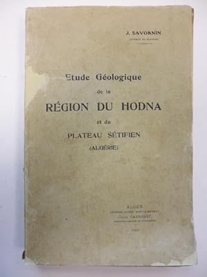 Etude géologique de la région du Hodna et du plateau sétifien (Algérie)