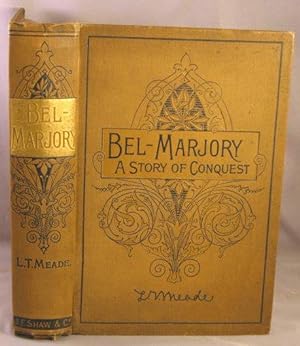 Bel-Marjory; A Story of Conquest.