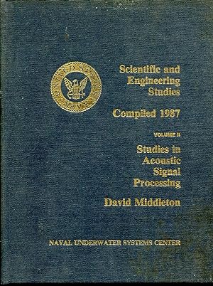 Scientific and Engineering Studies Compiled 1987, Volume II. Studies in Acoustic Signal Processing
