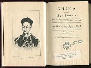 China and Her People. Being the Observations, Reminiscences, and Conclusions of an American Diplo...