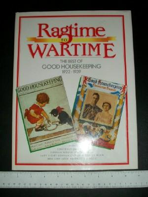 Ragtime to Wartime: The Best of Good Housekeeping, 1922-1939