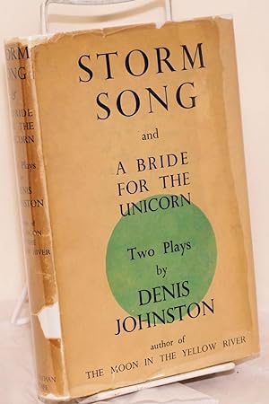 Storm Song and A bride for the unicorn; two plays