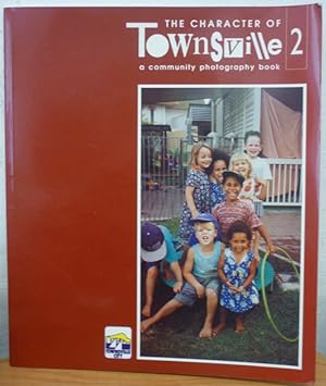 The Character of Townsville: Community Photography Book #2