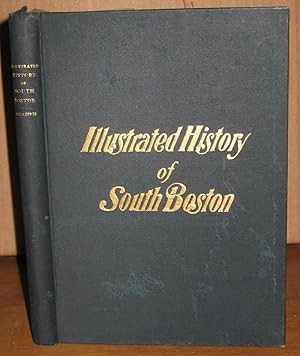 Illustrated History of South Boston Issued in Conjunction with and under Auspices of the South Bo...